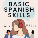 practice to improve your basic spanish skills
