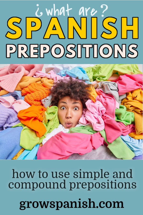 What are Spanish Prepositions? How to Use Simple and Compound Prepositions
